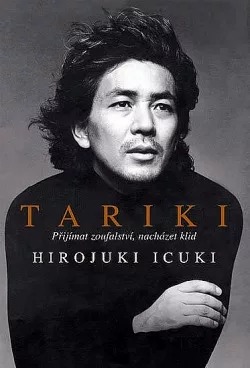 Tariki: Přijímat zoufalství, nacházet klid