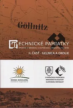 Technické pamiatky spojené s banskou a hutníckou činnosťou na Spiši: II. časť , Gelnica a okolie