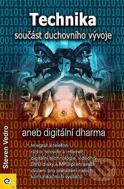 Technika – Součást duchovního vývoje aneb digitální dharma