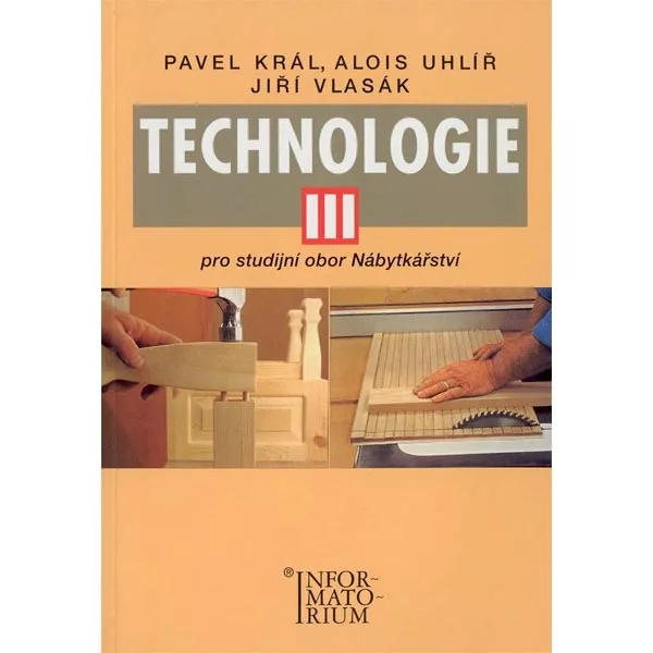 Technologie III - Pro studijní obor Nábytkářství