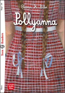 Teen Eli Readers 1/A1: Pollyanna + Downloadable Audio