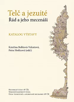 Telč a jezuité. Řád a jeho mecenáši