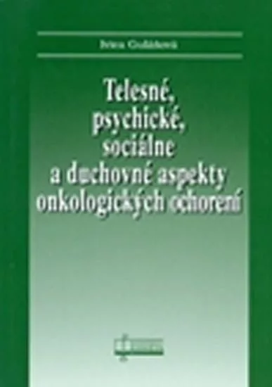 Telesné, psychické, sociálne a duchovné aspekty onkologických ochorení