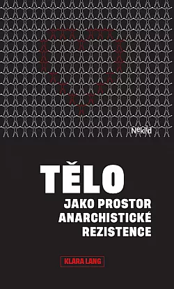 Tělo jako prostor anarchistické rezistence