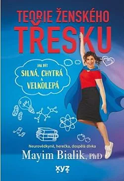 Teorie ženského třesku: Jak být silná, chytrá a velkolepá