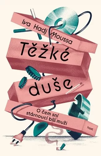 Těžké duše - O čem sní stárnoucí bílí muži - s podpisem autora