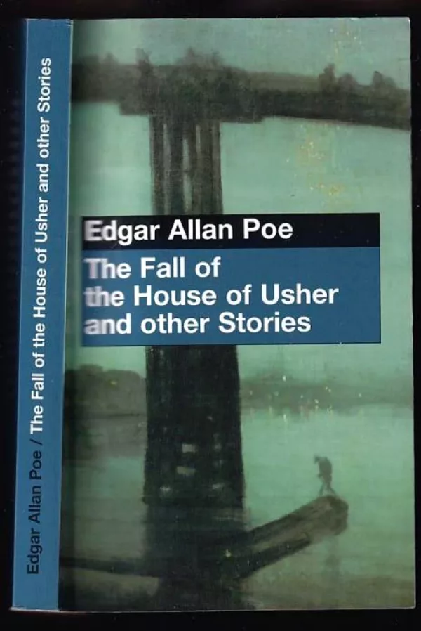 The fall of the House of Usher and other stories