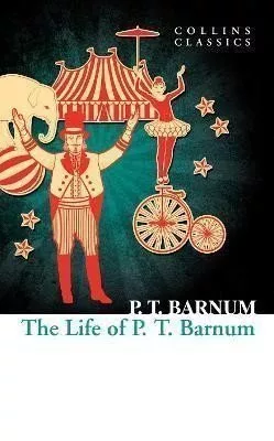 The Life of P.T. Barnum