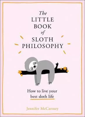 The Little Book of Sloth Philosophy
