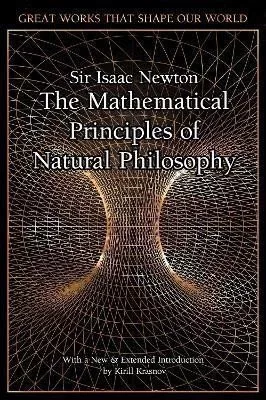 The Mathematical Principles of Natural Philosophy
