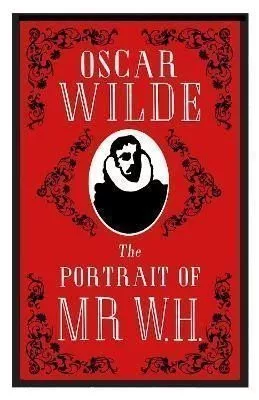 The Portrait of Mr W.H.: Annotated Edition
