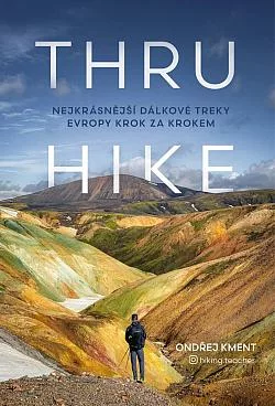 Thru-Hike: Nejkrásnější dálkové treky Evropy krok za krokem