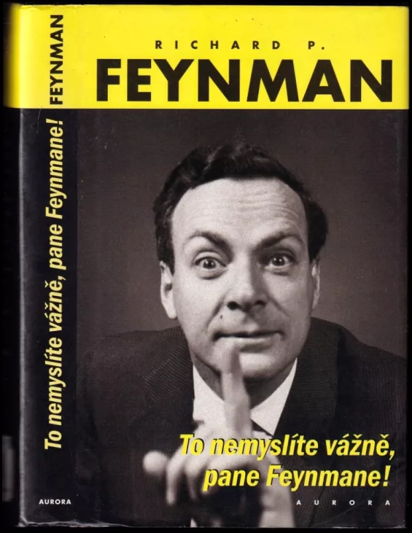 To nemyslíte vážně, pane Feynmane!