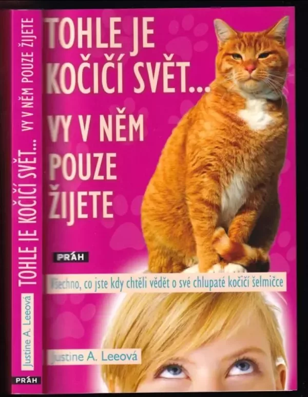 Tohle je kočičí svět-- vy v něm pouze žijete