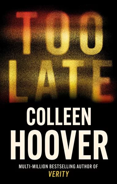 Too Late: The most addictive thriller of the year, from the global bestseller