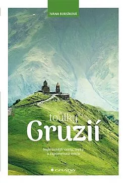 Toulky Gruzií: Nejkrásnější cesty, treky a zapomenutá místa