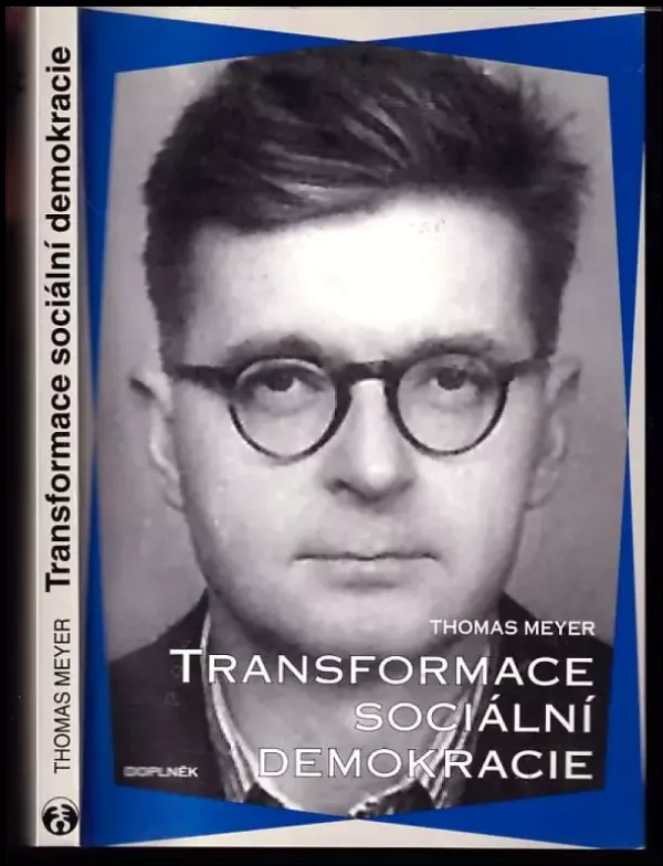 Transformace sociální demokracie : strana na cestě do 21. století