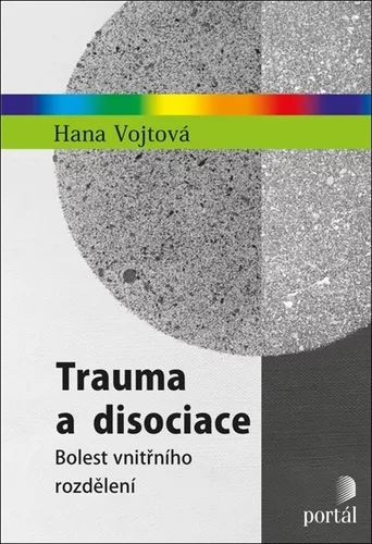 Trauma a disociace - Bolest vnitřního rozdělení