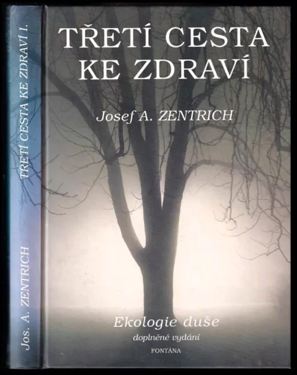 Třetí cesta ke zdraví, aneb, Ekologie duše