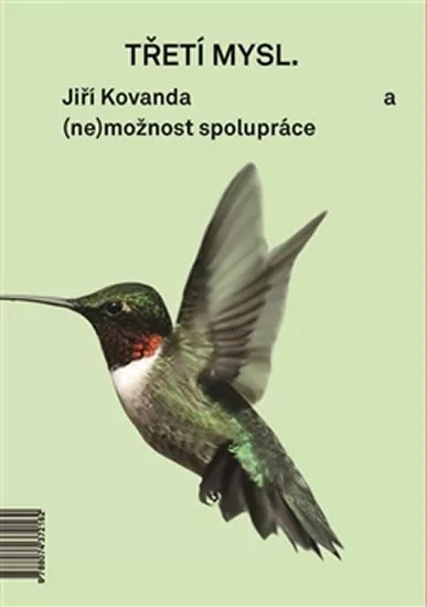 Třetí mysl a (ne)možnost spolupráce / Third Mind and (Im)possibility of Collaboration