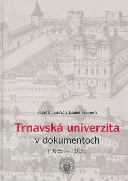 Trnavská univerzita v dokumentoch (1635-1998)