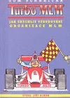 Turbo MLM : jak urychlit vybudování organizace MLM