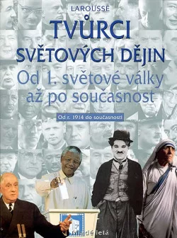 Tvůrci světových dějin 4: Od 1. světové války až po součastnost - Od r. 1914 do součastnosti
