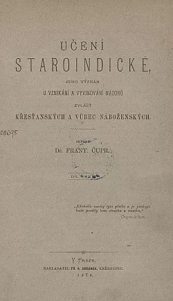 Učení staroindické, jeho význam u vznikání a vyvinování názorů zvlášť křesťanských a vůbec náboženských