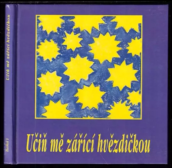 Učiň mě zářící hvězdičkou : [výběr z Bahá'í modliteb