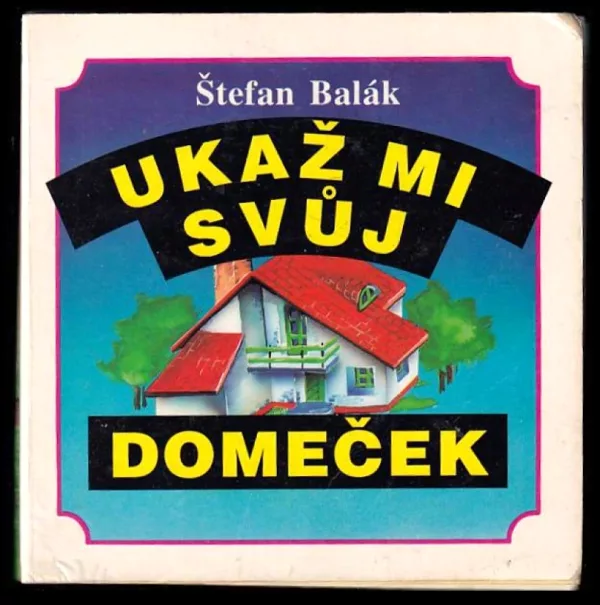 Ukaž mi svůj domeček