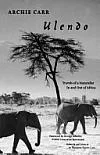 Ulendo: Travels of a Naturalist in and out of Africa