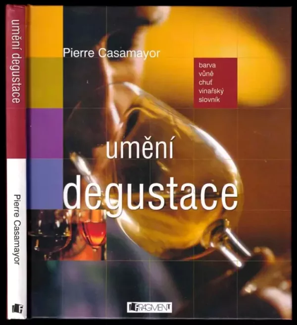Umění degustace - barva, vůně, chuť, vinařský slovník
