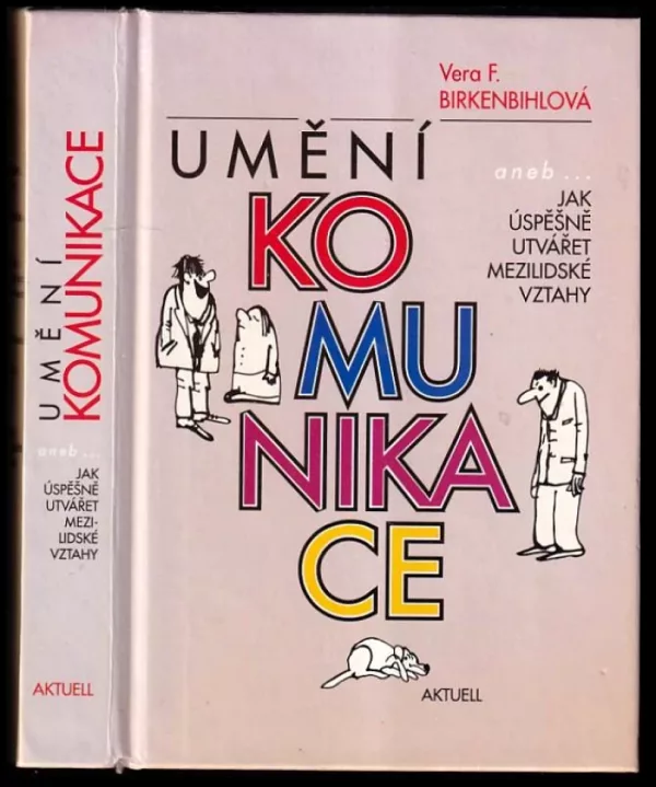 Umění komunikace aneb Jak úspěšně utvářet mezilidské vztahy