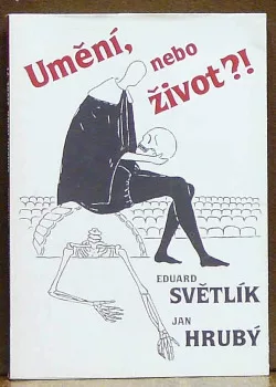 Umění, nebo život!?