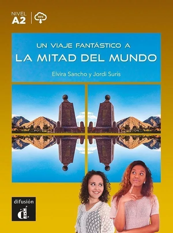 Un viaje fantástico a la mitad del mundo (A2) - Libro + MP3 descargable