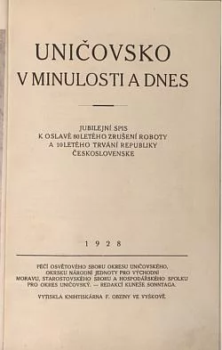 Uničovsko v minulosti a dnes: Jubilejní spis k oslavě 80letého zrušení roboty a 10letého trvání Republiky Československé