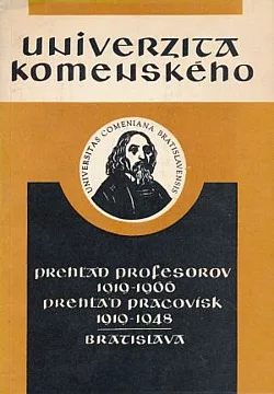 Univerzita Komenského. Prehľad profesorov 1919-1966. Prehľad pracovísk 1919-1948