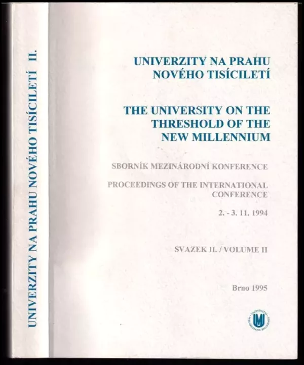 Univerzity na prahu nového tisíciletí : mezinárodní konference = The university on the threshold of the new millennium : international conference :...
