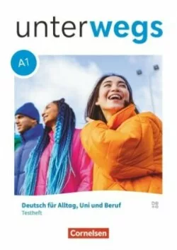 Unterwegs A1: Gesamtband. Testheft