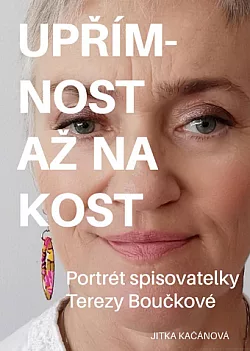 Upřímnost až na kost: Portrét spisovatelky Terezy Boučkové