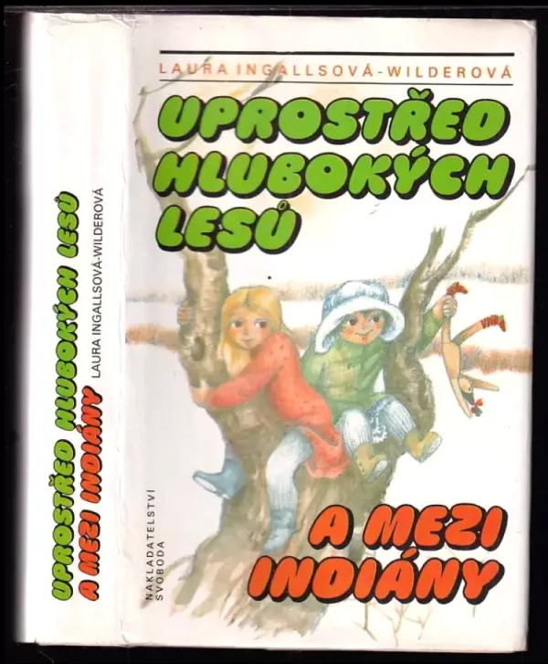 Uprostřed hlubokých lesů a mezi Indiány