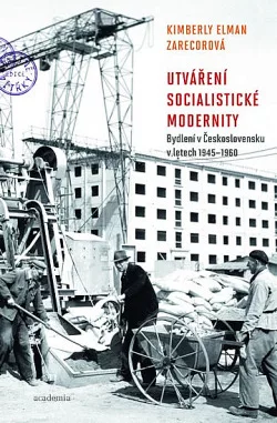 Utváření socialistické modernity: Bydlení v Československu v letech 1945–1960