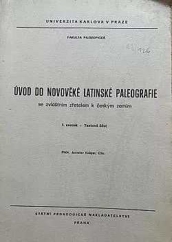 Úvod do novověké latinské paleografie se zvláštním zřetelem k českým zemím 1. a 2. svazek