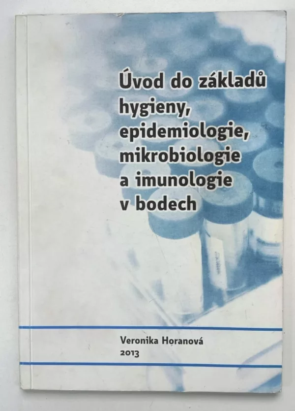 Úvod do základů hygieny, epidemiologie, mikrobiologie a imunologie v bodech