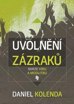 Uvolnění zázraků skrze víru a modlitbu