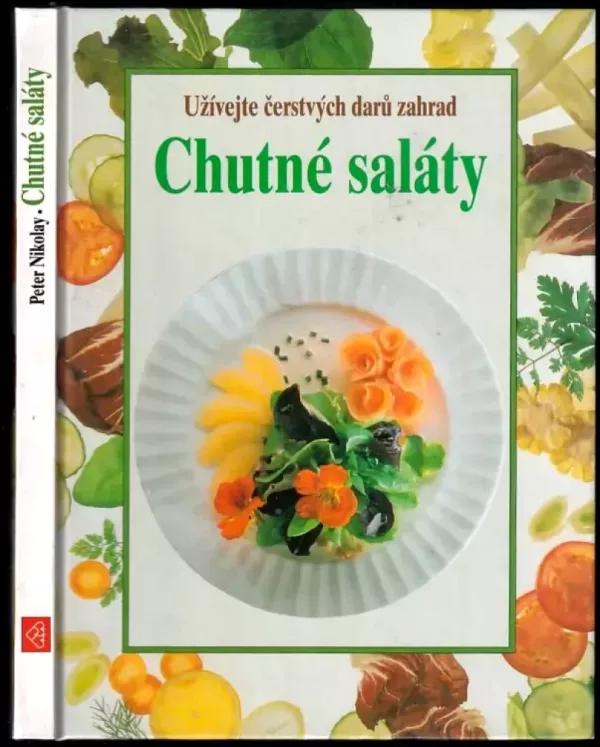 Užívejte čerstvých darů zahrad : Chutné saláty