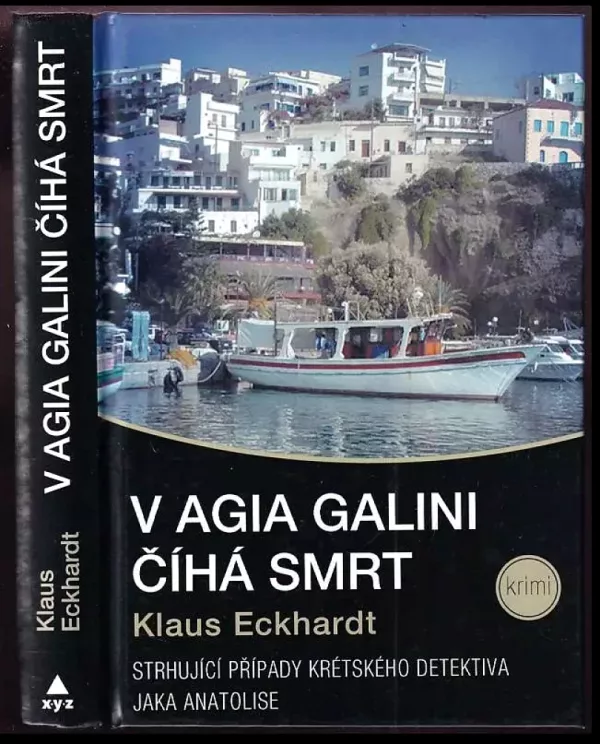 V Agia Galini číhá smrt : [strhující případy krétského detektiva Jaka Anatolise]