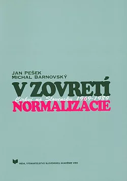 V zovretí normalizácie: Cirkvi na Slovensku 1969-1980