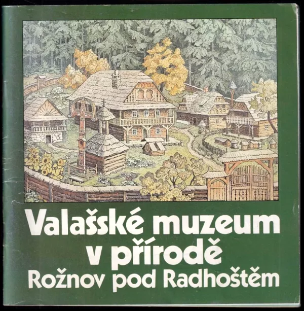 Valašské muzeum v přírodě Rožnov pod Radhoštěm
