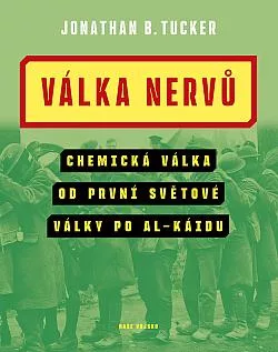 Válka nervů: Chemická válka od první světové války po Al-Káidu
